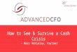 Advanced CFO - How to see and survive a cash crisis