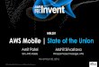 AWS re:Invent 2016: AWS Mobile State of the Union - Serverless, New User Experiences, Auth, and More (MBL201)