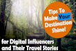 Tips to Make Travel Destinations Shine for Visiting Digital Influencers