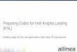 Preparing Codes for Intel Knights Landing (KNL)