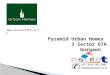 Pyramid urban homes 3 sector 67 A Gurgaon |Call 9210902000