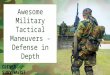 Awesome Military Tactical Maneuvers - Defense In Depth