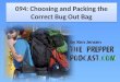 094 Choosing and Packing The Correct Bug out Bag