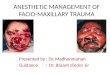 Anesthetic management of facio maxillary trauma