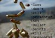 Guns Don't Kill Presentations
