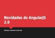 Novidades do AngularJS 2.0