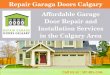 Repair Garage Doors Calgary- Residential & Commercial Installation, Maintenance & Replacement Service
