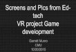 Screens and pics from ed tech vr project game development