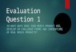 Evaluation  Question 1
