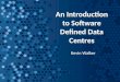 Software Defined Data Centres