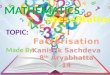 factorisation maths PPT by kanishk schdeva class 8th