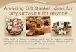 Amazing Gift Basket Ideas for Any Occasion for Anyone