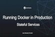 Docker in Production - Stateful Services
