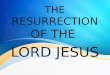 March 27 2016 - Sunday Service Message - THE RESURRECTION OF THE  LORD JESUS