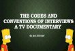 The Codes and Conventions Of Interviews In A TV Documentary