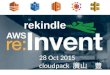 rekindle re invent(20151028 JAWS-UG大阪 re:Invent報告会)_up用