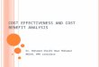 Cost benefit and cost effective analysis