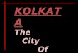 Kolkata-the city of joy