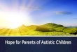 Hope for Parents of Autistic Children