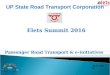 Smart City Uttar Pradesh 2016 - Importance of IT... Shri Mrityunjay Kumar Narayan, Managing Director, Uttar Pradesh State Road Transport Corporation