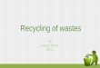 Recycling of wastes