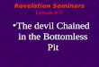 Lesson 7 revelation seminars  the devil chained in the bottomless pit