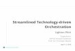 Streamlined Technology-driven Orchestration