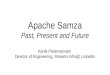 Apache samza  past, present and future