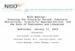 January 13, 2016 NISO Webinar: Ensuring the Scholarly Record: Scholarly Retractions, Scientific Reproducibility, and the Role of Publishers and Libraries