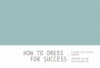 How to Dress for Success: Finding the Balance Between Personality and Professionalism