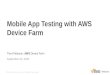 Test Android and iOS apps on Real Devices with AWS Device Farm  September Webinar Series