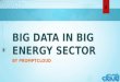 Big Data in Big Energy Sector
