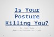 Is Your Posture Killing You?