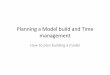 Model making: 2 Time management