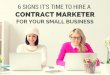 6 Signs It's Time to Hire a Contract Marketer For Your Business