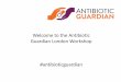 Antibiotic Guardian London Workshop 2016