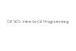 C# 101: Intro to Programming with C#