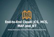 End-to-End Cloud: Oracle Java Cloud, Oracle Mobile Cloud Service, Oracle MAF, and Oracle JET
