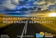 Does Electric Grid 2.0 Mean Energy Democracy?