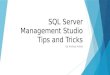 Sql Server Management Studio Tips and Tricks