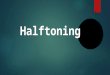 Halftoning  in Computer Graphics
