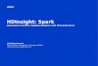 SE2016 BigData Vitalii Bondarenko "HD insight spark. Advanced in-memory Big Data analytics with Microsoft Azure"