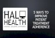 5 Ways to Improve Patient Treatment Adherence
