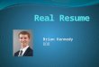 Real Resume - Brian Kennedy