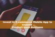 Invest in E-commerce app to expand product base business
