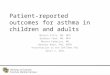 Patient-reported outcomes for asthma in children and adults