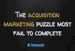 The acquisition marketing puzzle most fail to complete - Turing Festival August 2016