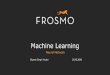 Machine learning will help you identify future opportunities - Dipesh Yadav, FROSMO at FrosmoX16