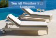 Ten All Weather Sun Loungers