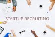 Startup recruiting - hire for attitude, train for skills